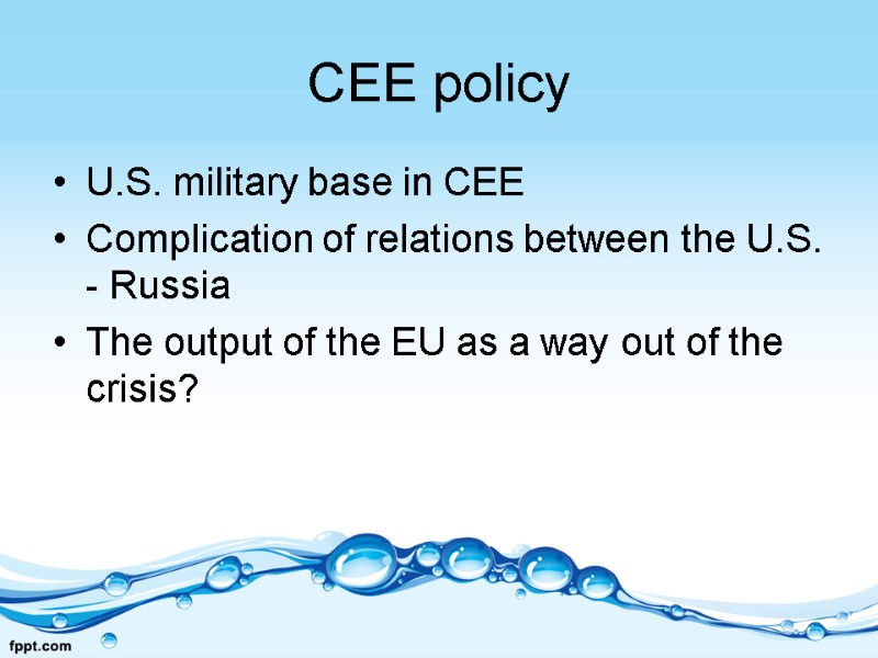 CEE policy U.S. military base in CEE Complication of relations between the U.S. -